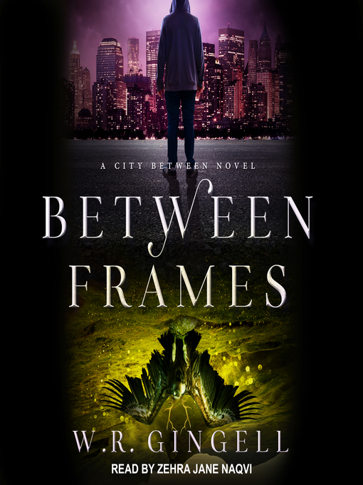 Title details for Between Frames by W.R. Gingell - Available